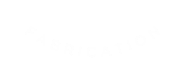 Fabrication